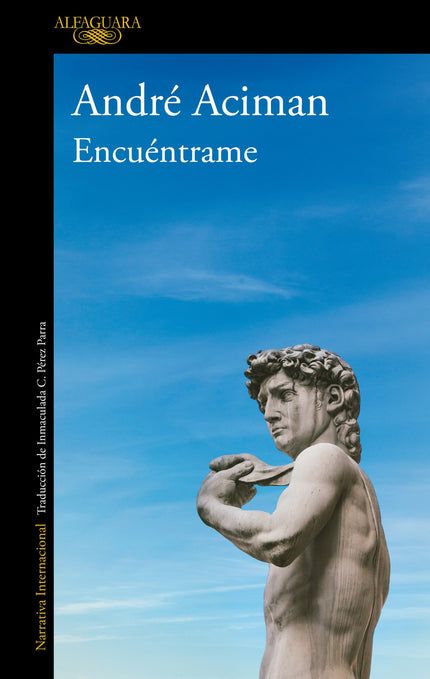 Libro Encuéntrame: VUELVEN ELIO Y OLIVER Por fin, la continuación de Llámame por tu nombre. Vuelve la historia de amor más popular de los últimos años.