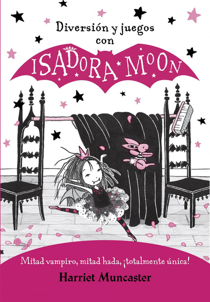 Libro Diversión Y Juegos Con Isadora Moon (isadora Moon): Mitad vampiro, mitad hada, ¡totalmente única! ¡Diviértete con Isadora Moon!