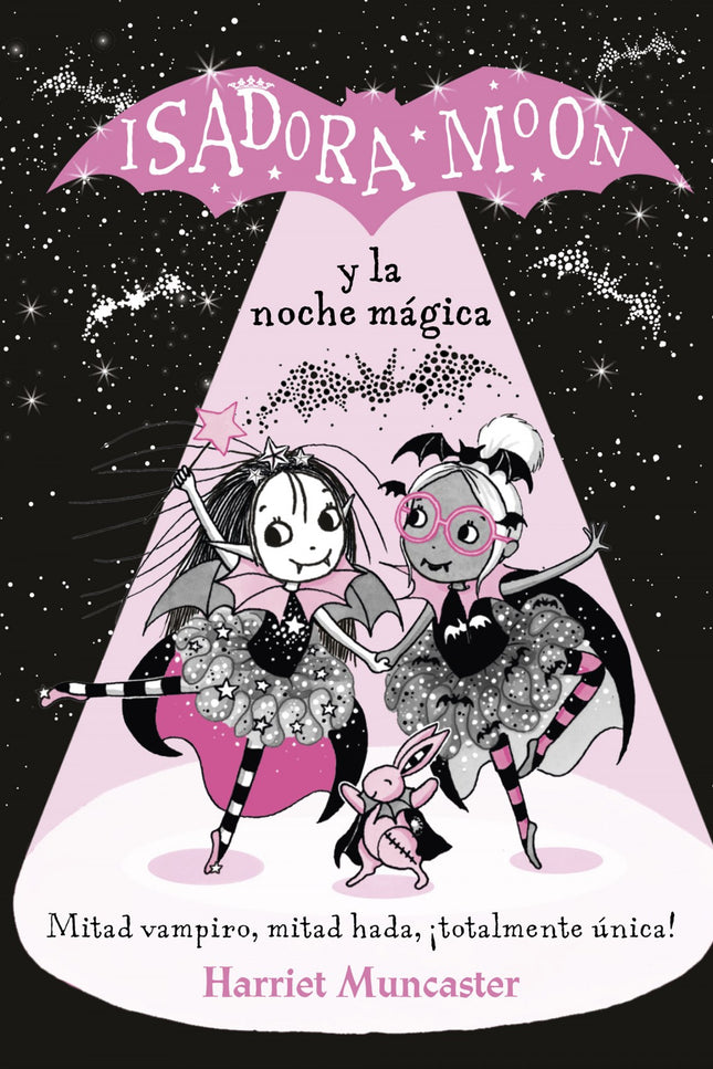 Libro Isadora Moon Y La Noche Magica: Mitad hada, mitad vampiro, íy totalmente única! Esta noche, íIsadora bailará!