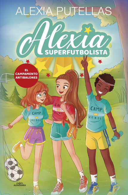Alexia Superfutbolista 2. El Campamento Antibalones (alexia Superfutbolista 2)