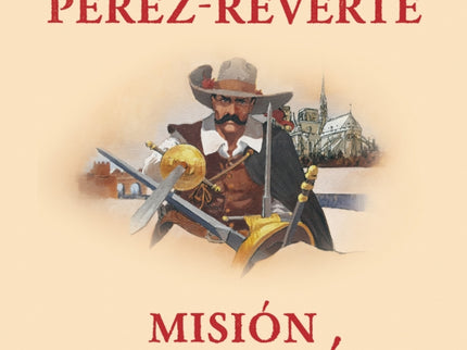 Misión En París (las Aventuras Del Capitán Alatriste 8)