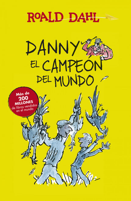 Libro Danny El Campeón Del Mundo: Danny el mejor del mundo es una historia de Roald Dahl, el gran autor de literatura ju