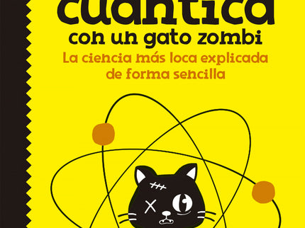 Cómo Explicar Física Cuántica Con Un Gato Zombi