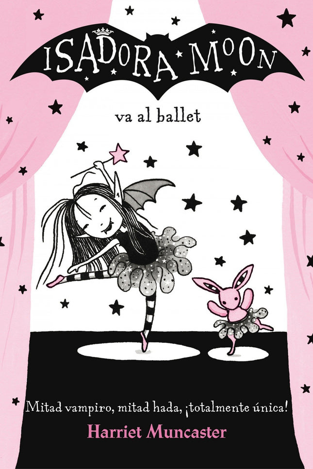 Libro Isadora Moon Va Al Ballet: Mitad hada, mitad vampiro íy totalmente única! íBienvenidos al mundo de Isadora Moon! I