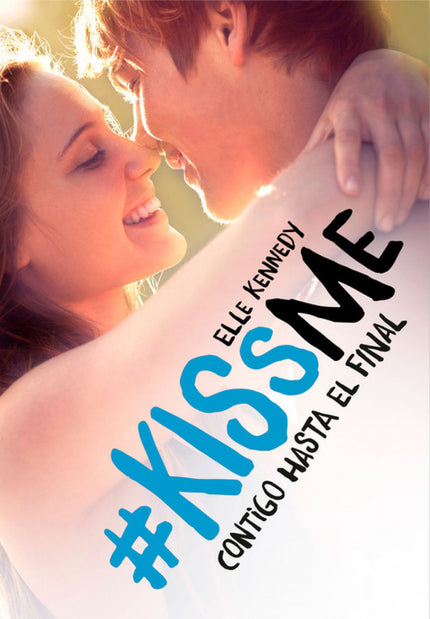 Libro Contigo Hasta El Final (#kiss Me 4): Sabrina es una chica con la cabeza bien amueblada y las ideas muy claras. . .