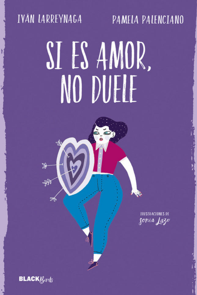 Libro Si Es Amor, No Duele: El machismo y la violencia de género explicados de una forma muy cercana por Pamela Palencia