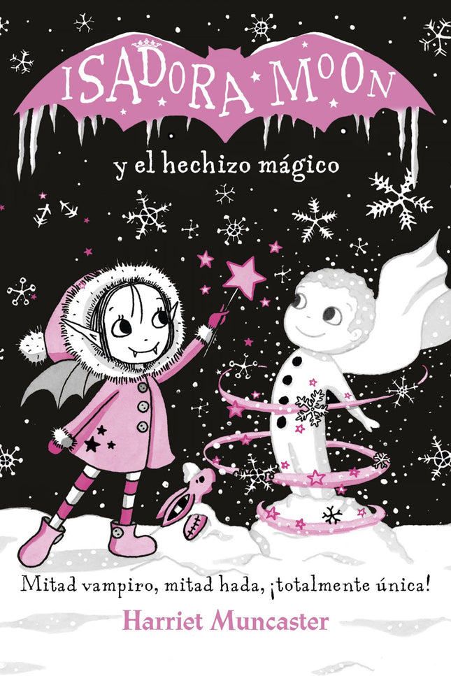 Libro Isadora Moon Y El Hechizo Magico: Mitad hada, mitad vampiro íy totalmente única! íDescubre el libro más especial de Isadora Moon!