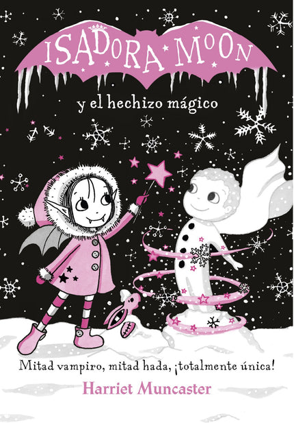 Libro Isadora Moon Y El Hechizo Magico: Mitad hada, mitad vampiro íy totalmente única! íDescubre el libro más especial de Isadora Moon!
