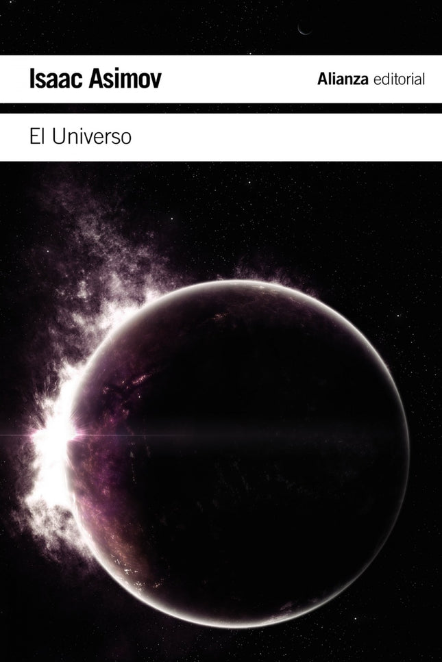 Libro El Universo: La faceta como divulgador científico de Isaac Asimov se manifiesta con especial brillantez en esta ob