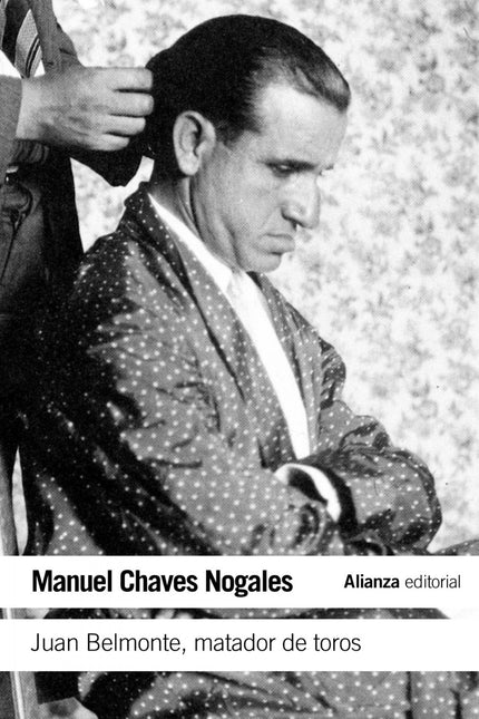 Libro Juan Belmonte, Matador De Toros: A finales de 1935 Manuel Chaves Nogales (1897-1944) dio forma autobiográfica de f