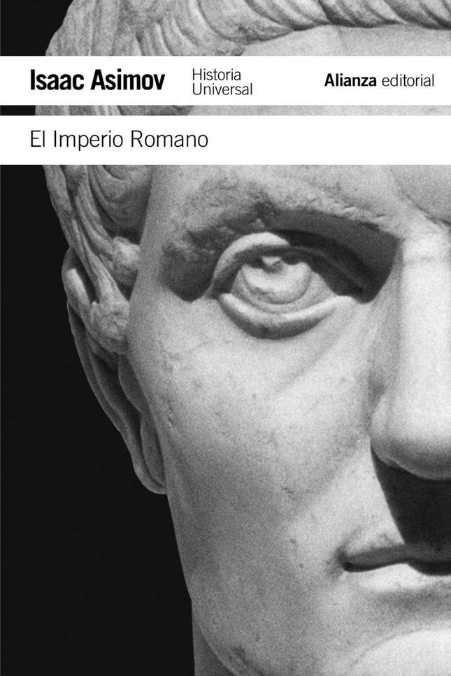 Libro El Imperio Romano: La serie informalmente titulada «Historia Universal Asimov» reúne las obras dedicadas por el gr