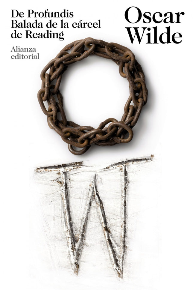 Libro De Profundis. Balada De La Carcel De Reading: En 1895 Oscar Wilde (1854-1900) está en la cumbre de su fama y de su