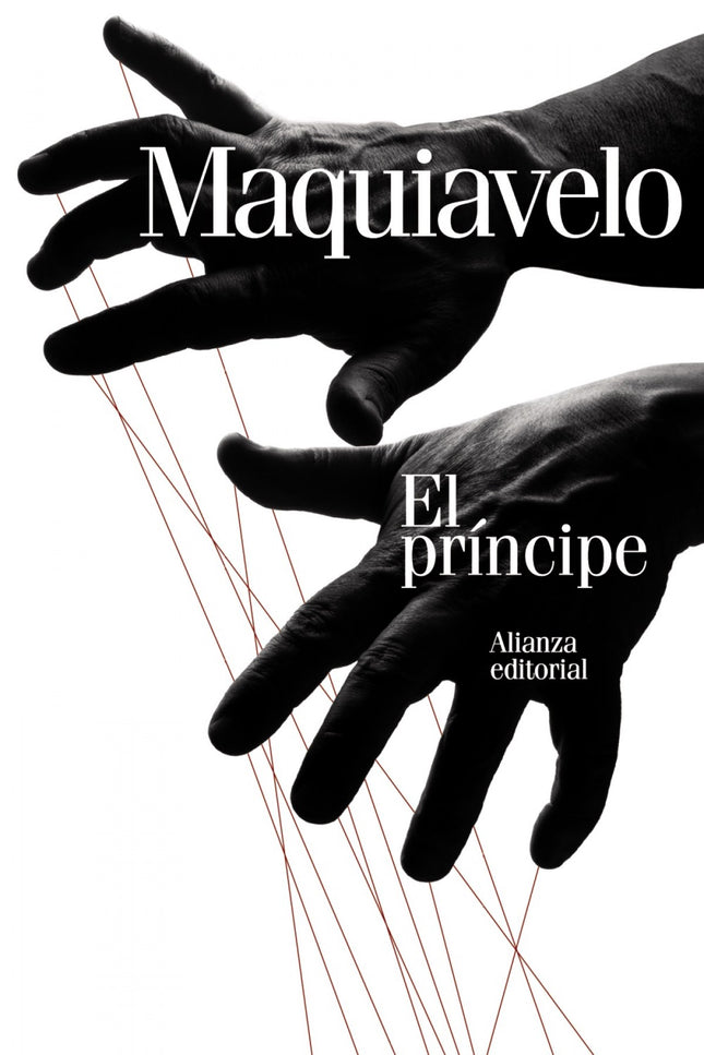 Libro El Príncipe: Redactado por Nicolás Maquiavelo (1469-1527) en 1513, cuando se hallaba en el ostracismo a causa del 