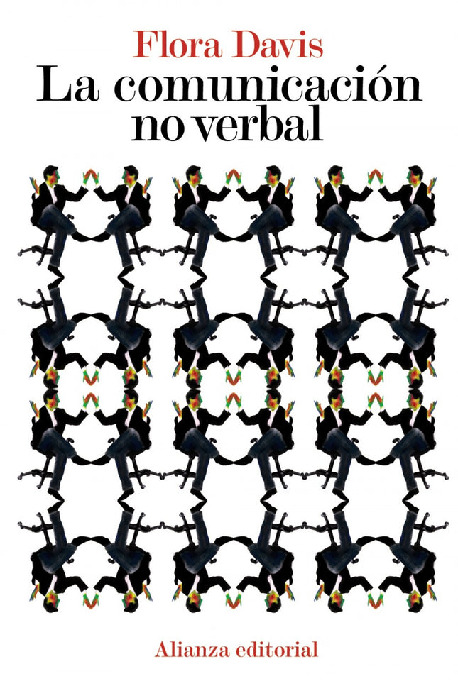 Libro La Comunicación No Verbal: La postura y el movimiento del cuerpo, los gestos, la expresión del rostro y de la mira