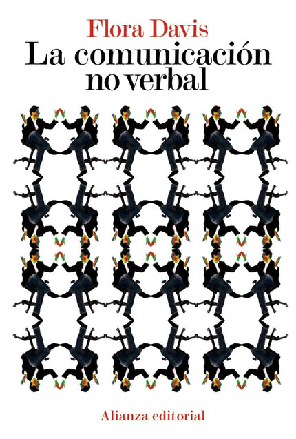 Libro La Comunicación No Verbal: La postura y el movimiento del cuerpo, los gestos, la expresión del rostro y de la mira