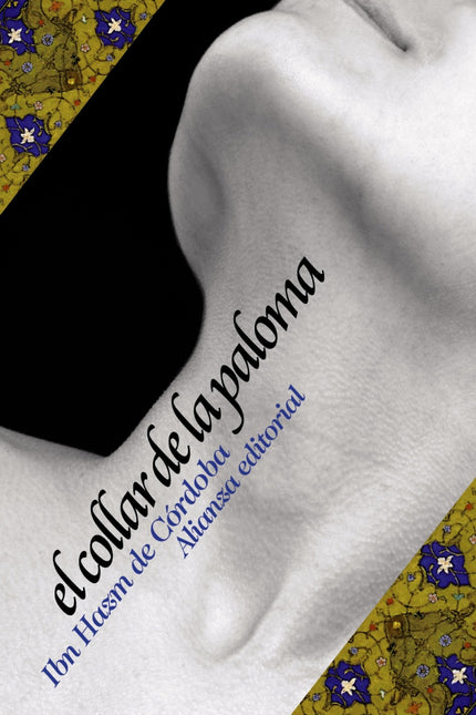 Libro El Collar De La Paloma: Testigo de una época turbulenta que vio la destrucción del Califato, las guerras civiles y