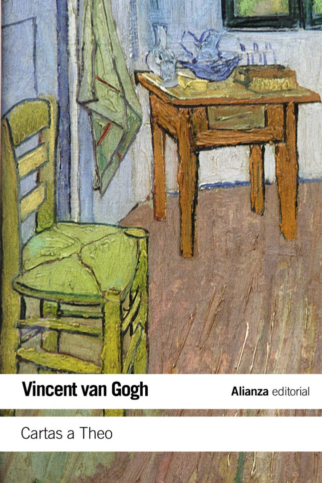 Libro Cartas A Theo: Conservada gracias a una serie de azarosas circunstancias, la correspondencia de Vincent van Gogh (