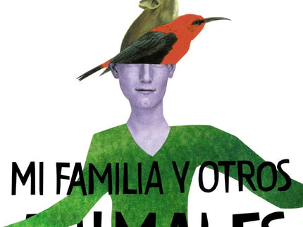 Libro Mi Familia Y Otros Animales: Gerald Durrell combina en sus libros el retrato de gentes y lugares, la autobiografía