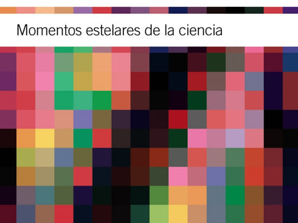 Libro Momentos Estelares De La Ciencia: Algunos descubrimientos científicos constituyen auténticos hitos históricos, ya 