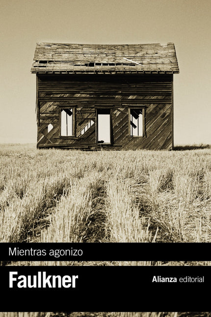 Libro Mientras Agonizo: Addie Bundren, antigua maestra de escuela, yace agonizante mientras sus hijos y su marido aguard