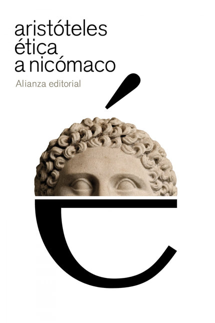 Libro étíca A Nicómaco: Figura capital del pensamiento filosófico de Grecia junto con Platón, su maestro, Aristóteles (3