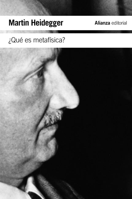 Libro ¿que Es Metafísica?: El presente volumen reúne tres textos de Martin Heidegger (1889-1976) cuyo tema común es la '
