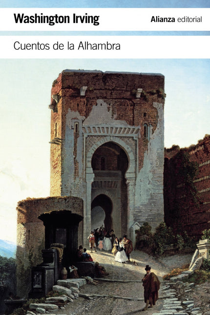 Libro Cuentos De La Alhambra: Prototipo de historiador romántico, cosmopolita y viajero infatigable, el norteamericano W