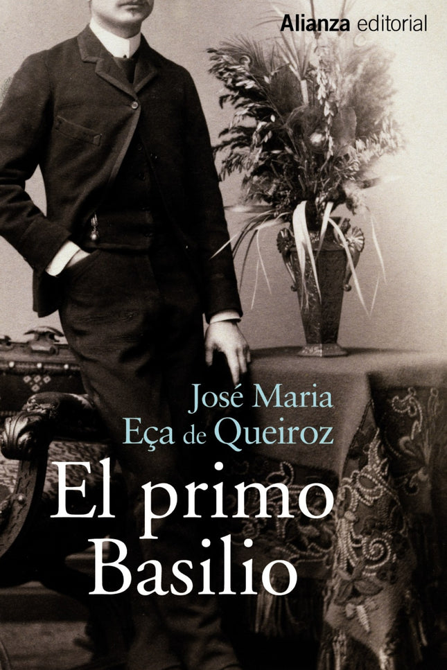 Libro El Primo Basilio: Historia de seducción y chantaje, 'El primo Basilio' integra, junto con Madame Bovary, Ana Karen