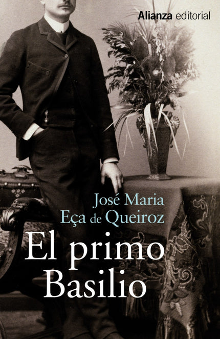 Libro El Primo Basilio: Historia de seducción y chantaje, 'El primo Basilio' integra, junto con Madame Bovary, Ana Karen