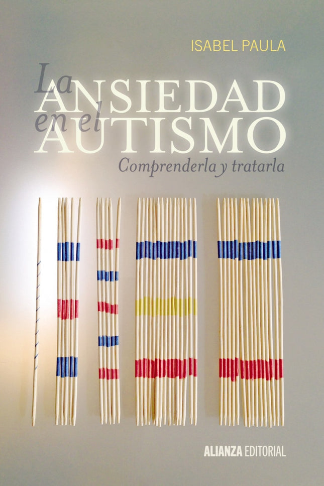 Libro La Ansiedad En El Autismo: La ansiedad está presente en la mayoría de las personas con autismo a niveles altamente