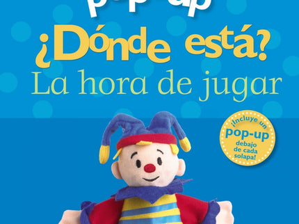 Libro Pop-up ¿dónde Está? La Hora De Jugar: ¿Qué juguetes se esconden bajo las solapas? ¡Levántalas todas y diviértete u
