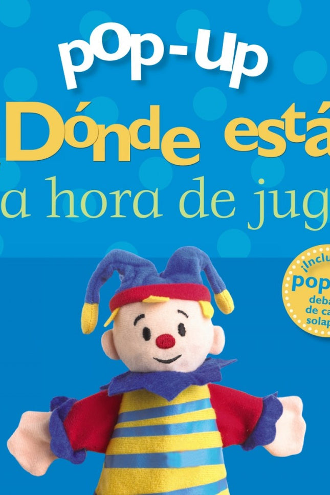 Libro Pop-up ¿dónde Está? La Hora De Jugar: ¿Qué juguetes se esconden bajo las solapas? ¡Levántalas todas y diviértete u