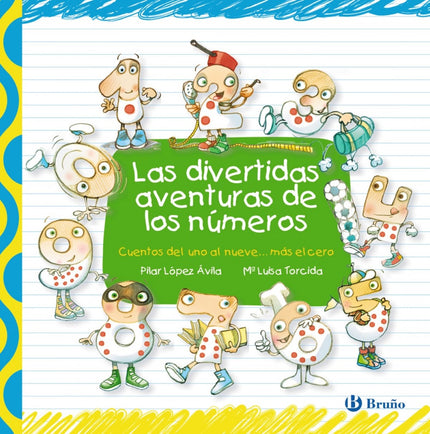 Libro Las Divertidas Aventuras De Los Números: Las divertidas aventuras de los números, del 1 al 9 más el 0, quedan reco