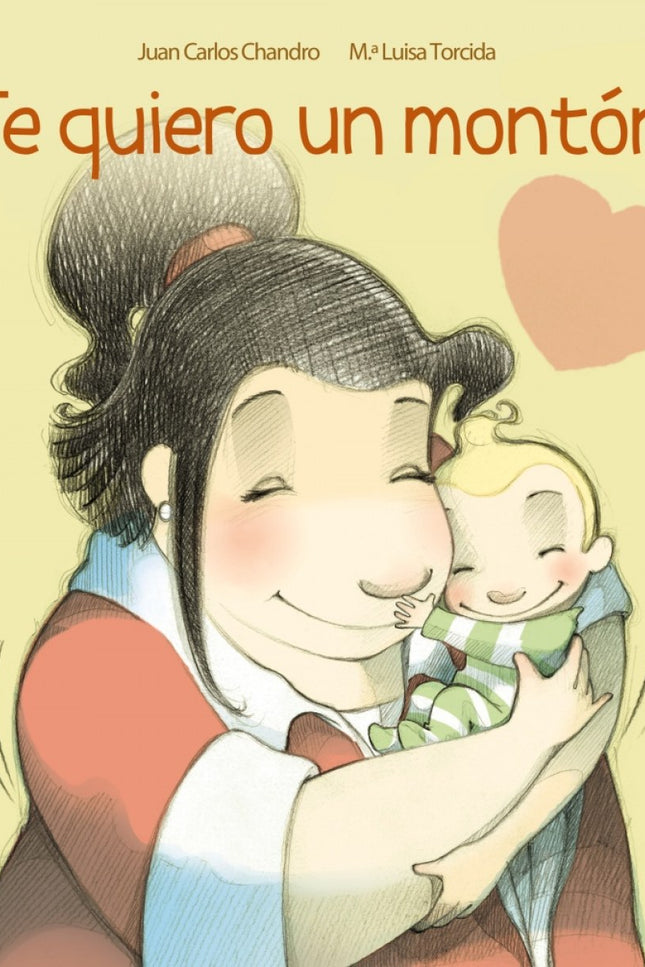 Libro Te Quiero Un Montón (álbum): En este cuento, Garbancito averiguará de cuáaaaaaantas formas lo quiere su mamá. Este