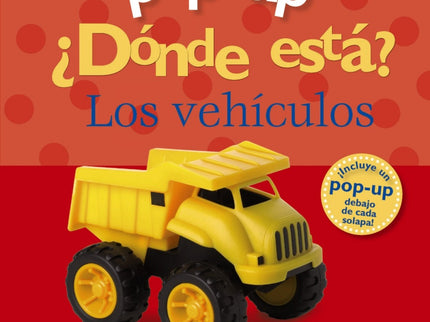 Libro ¿dónde Está?: Los Vehículos: ¿Qué vehículos se esconden bajo las solapas? ¡Levántalas todas y diviértete una y otr