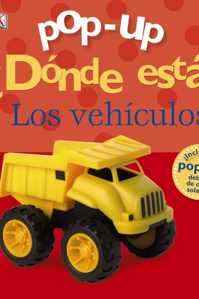 Libro ¿dónde Está?: Los Vehículos: ¿Qué vehículos se esconden bajo las solapas? ¡Levántalas todas y diviértete una y otr