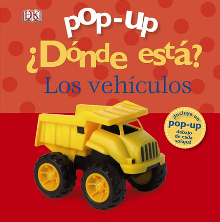Libro ¿dónde Está?: Los Vehículos: ¿Qué vehículos se esconden bajo las solapas? ¡Levántalas todas y diviértete una y otr
