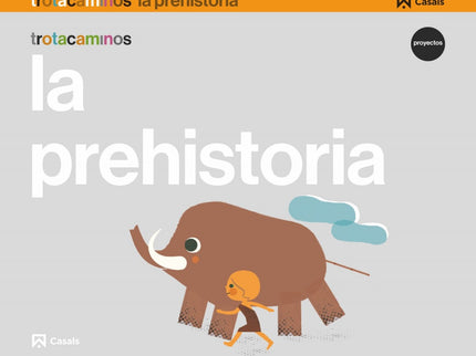 Libro La Prehistoria 5 Años Trotacaminos: .