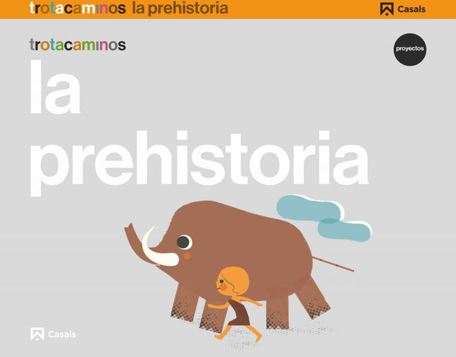 Libro La Prehistoria 5 Años Trotacaminos: .
