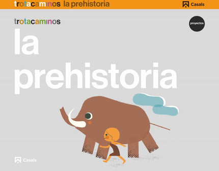Libro La Prehistoria 5 Años Trotacaminos: .