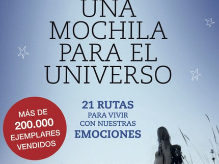 Libro Una Mochila Para El Universo: ¿Cuánto debe durar un abrazo? ¿De qué sirve llorar? ¿Qué podemos hacer para cambiar 