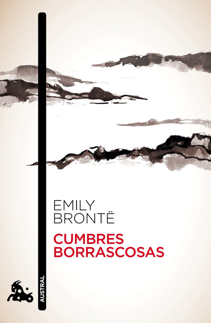 Libro Cumbres Borrascosas: El caso de la escritora inglesa Emily Brontë es verdaderamente excepcional dentro de la liter
