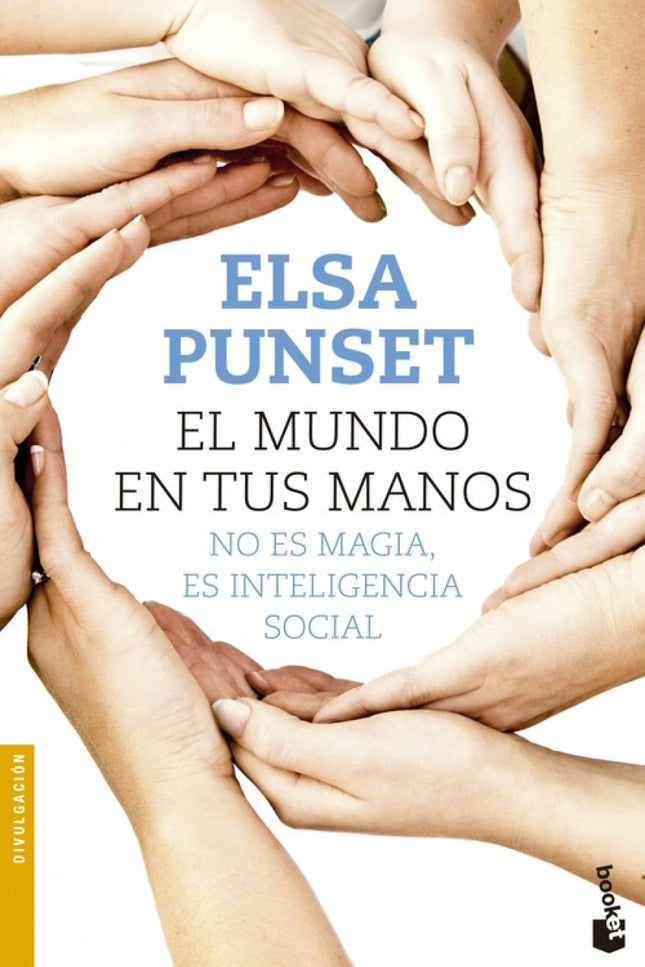 Libro El Mundo En Tus Manos: Tengas la edad que tengas, elmundo, con sus misterios yoportunidades, nunca haestado tan ce