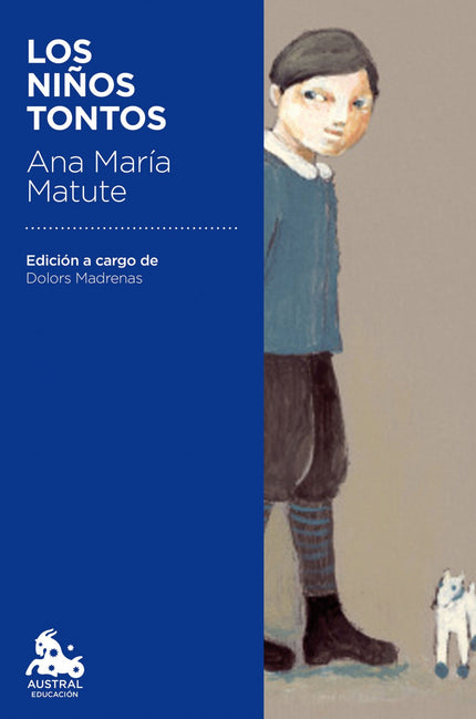 Libro Los Niños Tontos: Dentro de su labor como escritora de cuentos, la maestría de Ana María Matute queda patente en e