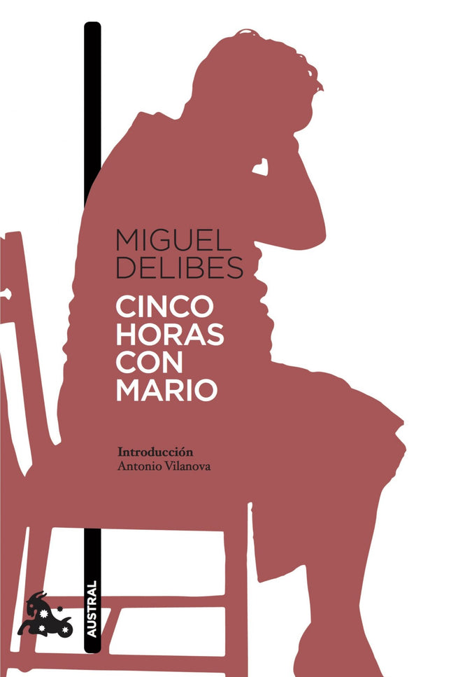 Libro Cinco Horas Con Mario: Introducción a cargo de Antonio Vilanova. Una mujer acaba de perder a su marido y vela el c