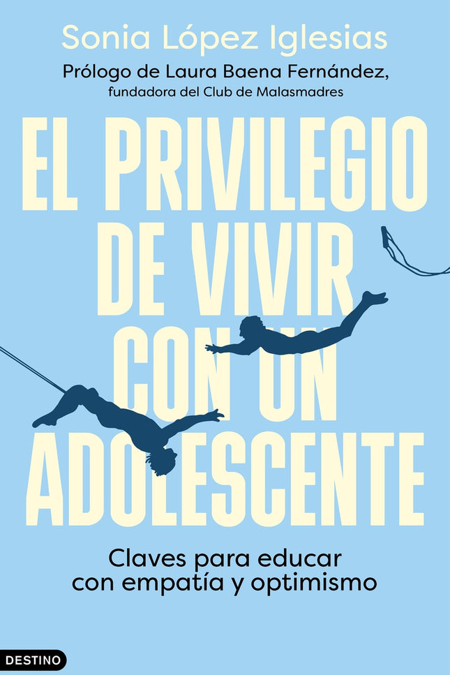 El Privilegio De Vivir Con Un Adolescente