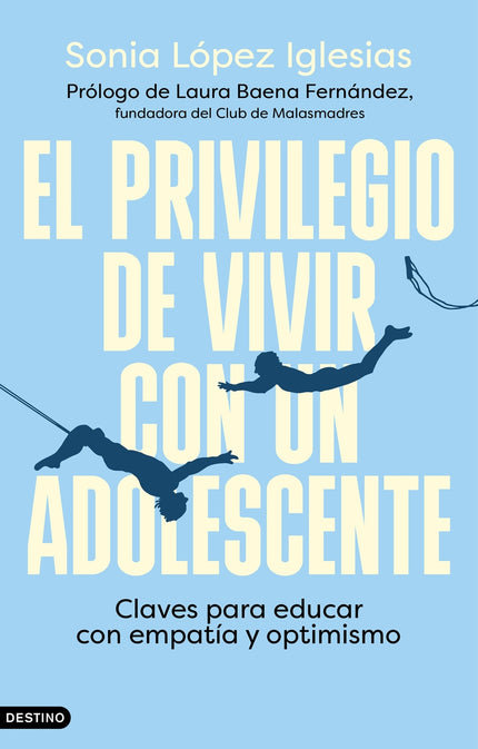 El Privilegio De Vivir Con Un Adolescente