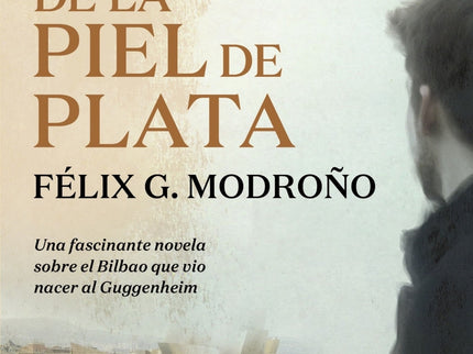 La Ciudad De La Piel De Plata (trilogía De Bilbao)