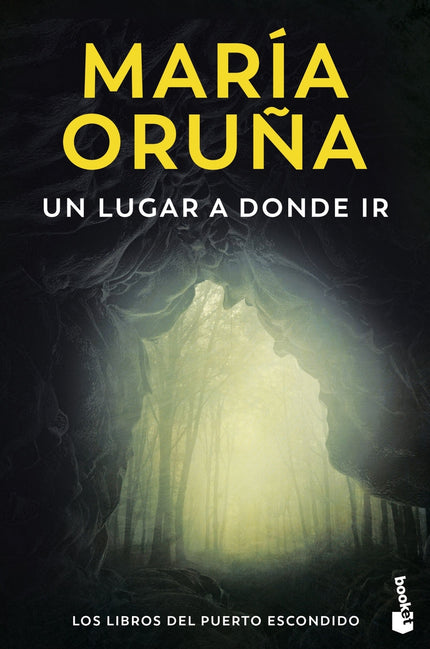 Un Lugar A Donde Ir (los Libros Del Puerto Escondido)