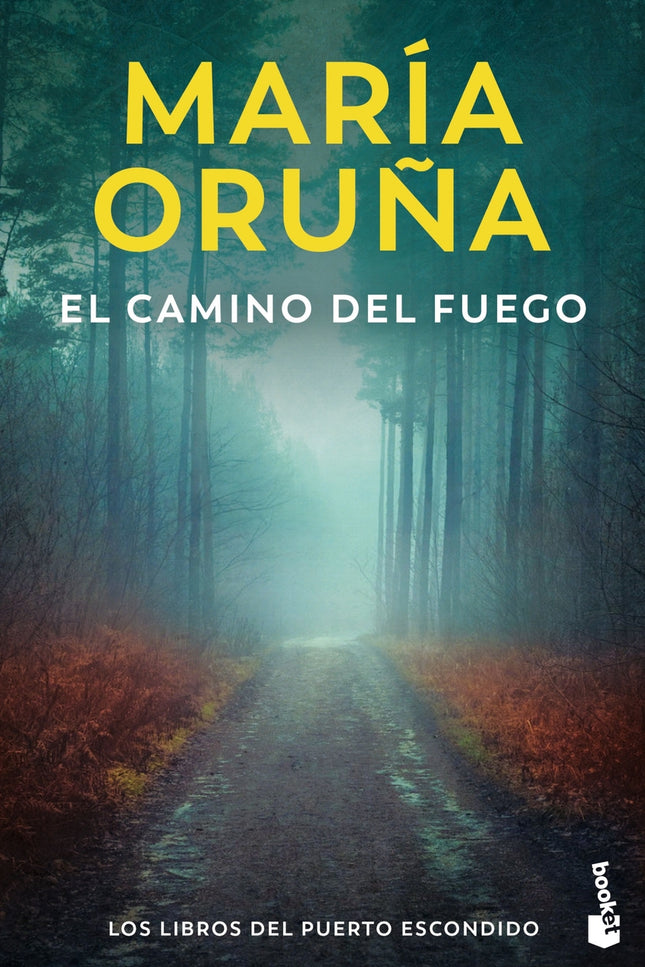 El Camino Del Fuego (los Libros Del Puerto Escondido)